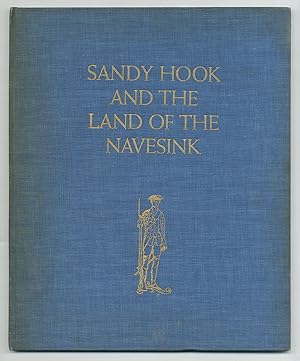 Seller image for Sandy Hook and the Land of the Navesink for sale by Between the Covers-Rare Books, Inc. ABAA