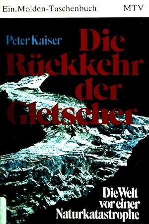 Bild des Verkufers fr Die Rckkehr der Gletscher : d. Welt vor e. Naturkatastrophe. Molden-Taschenbuch (Nr 64) zum Verkauf von books4less (Versandantiquariat Petra Gros GmbH & Co. KG)