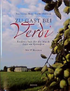 Imagen del vendedor de Zu Gast bei Verdi. Leidenschaft fr die Musik - Lust am Geniessen. Mit 57 Rezepten a la venta por Gerald Wollermann