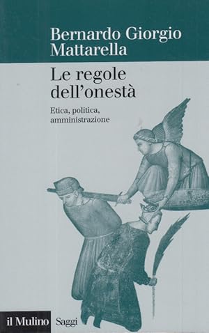 Seller image for Le regole dell'onest. Etica, politica, amministrazione for sale by Arca dei libri di Lorenzo Casi