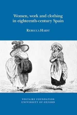 Image du vendeur pour Women, Work and Clothing in Eighteenth-century Spain mis en vente par GreatBookPrices