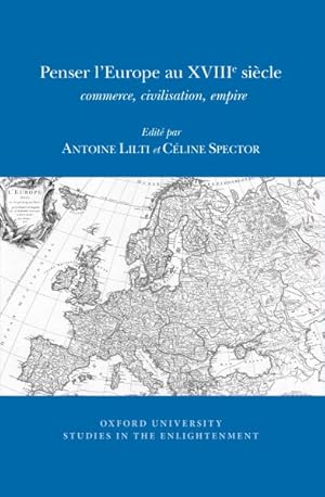 Image du vendeur pour Penser L'europe Au Xviiie Sicle : Commerce, Civilisation, Empire mis en vente par GreatBookPrices