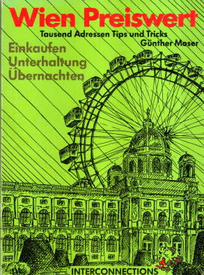 Bild des Verkufers fr Wien preiswert. Tausend Adressen, Tips und Tricks. Einkaufen, Unterhaltung, bernachten]. zum Verkauf von Leonardu