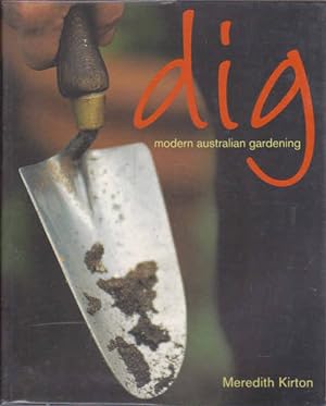 Bild des Verkufers fr Dig: Modern Australian Gardening zum Verkauf von Goulds Book Arcade, Sydney