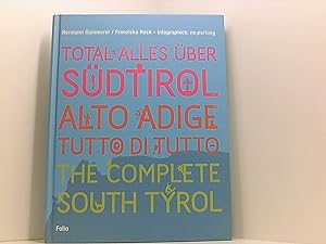 Seller image for Total alles ber Sdtirol / Alto Adige - tutto di tutto / The Complete South Tyrol: Dtsch.-Engl.-Italien. Infographics: No.parking. Ausgezeichnet mit dem ITB BuchAwards 2013, Innovationspreis for sale by Book Broker