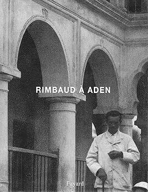 Rimbaud à Aden