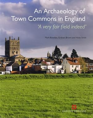 Seller image for Archaeology of Town Commons in England : A Very Fair Field Indeed for sale by GreatBookPrices