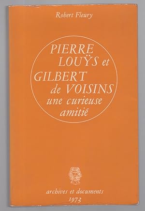 Pierre Louÿs et Gilbert de Voisins. Une curieuse amiyié.