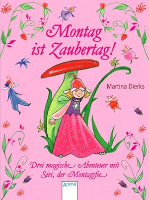 Seller image for Montag ist Zaubertag!: Drei magische Abenteuer mit Siri, der Montagsfee for sale by Modernes Antiquariat - bodo e.V.