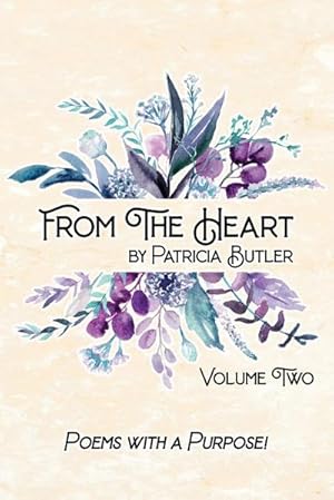Immagine del venditore per From The Heart : Poems With A Purpose - Volume 2 venduto da AHA-BUCH GmbH