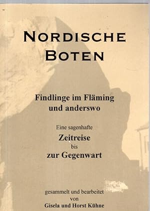 Bild des Verkufers fr Nordische Boten - Findlinge im Flming und anderswo - Eine sagenhafte Zeitreise bis zur Gegenwart zum Verkauf von Antiquariat Jterbook, Inh. H. Schulze