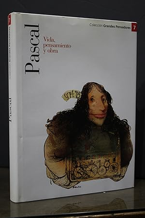 Pascal. Vida, pensamiento y obra.- Grandes Pensadores, 7.