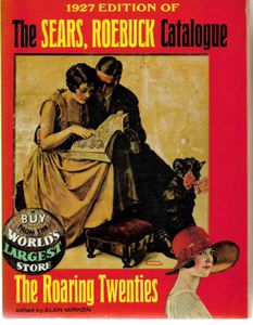 Bild des Verkufers fr 1927 Edition of the Sears, Roebuck Catalogue: The Roaring Twenties zum Verkauf von Book Haven