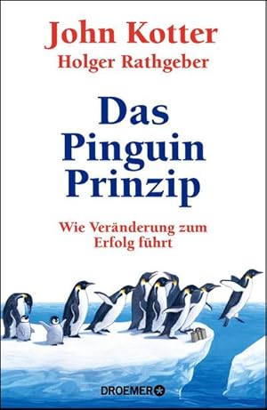 Bild des Verkufers fr Das Pinguin-Prinzip: Wie Vernderung zum Erfolg fhrt : Wie Vernderung zum Erfolg fhrt zum Verkauf von AHA-BUCH GmbH