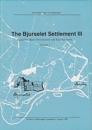 Bild des Verkufers fr The Bjurselet Settlement III : finds and features, excavation report for 1962 to 1968 zum Verkauf von Joseph Burridge Books