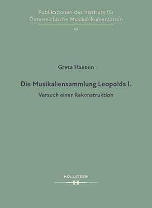 Bild des Verkufers fr Die Musikaliensammlung Leopolds I. : Versuch einer Rekonstruktion zum Verkauf von AHA-BUCH GmbH