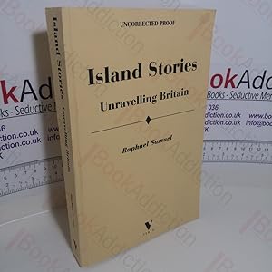 Island Stories : Unravelling Britain - Theatres of Memory, Volume II (Uncorrected Bound Proof)