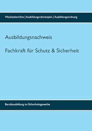 Seller image for Ausbildungsnachweis Fachkraft/Servicekraft fr Schutz und Sicherheit for sale by BuchWeltWeit Ludwig Meier e.K.