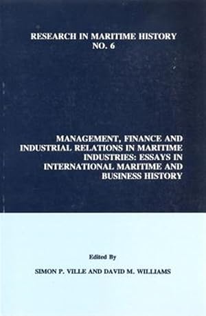 Seller image for Management, Finance and Industrial Relations in Maritime Industries : Essays in International Maritime and Business History for sale by GreatBookPrices