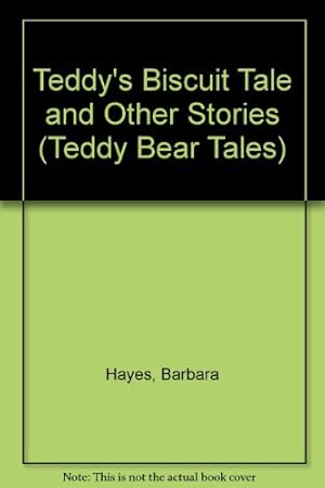 Bild des Verkufers fr Teddy's Biscuit Tale and Other Stories (Teddy Bear Tales) zum Verkauf von WeBuyBooks