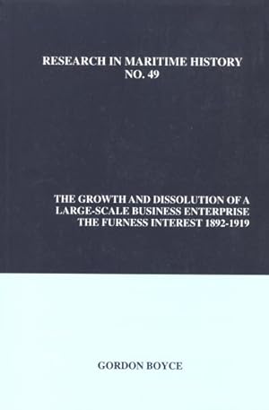 Image du vendeur pour Growth and Dissolution of a Large-scale Business Enterprise : The Furness Interest, 1892-1919 mis en vente par GreatBookPrices