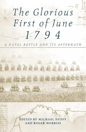 Image du vendeur pour Glorious First of June 1794 : A Naval Battle and Its Aftermath mis en vente par GreatBookPrices