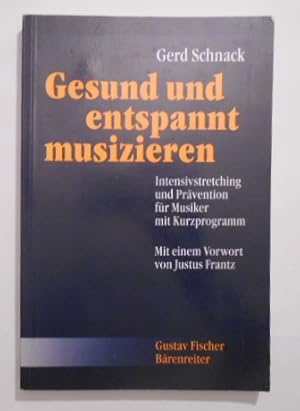 Gesund und entspannt musizieren. Intensivstretching und Prävention für Musiker mit Kurzprogramm.