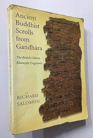 Seller image for Ancient Buddhist Scrolls From Gandhara. The British Library Kharoshthi Fragments for sale by Prabhu Book Exports