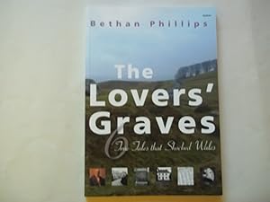 Seller image for The Lovers' Graves. True Tales that Shocked Wales. for sale by Carmarthenshire Rare Books