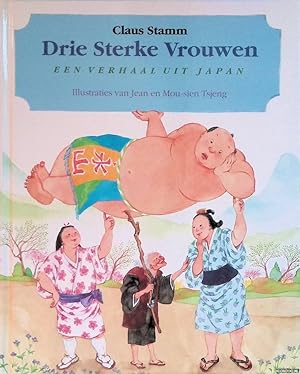 Seller image for Drie sterke vrouwen een verhaal uit Japan for sale by Klondyke