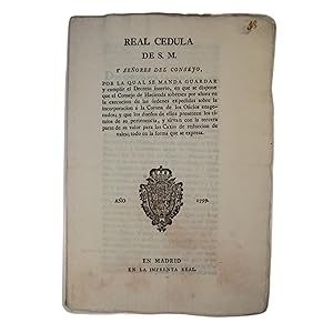 REAL CEDULA DE S.M. Y SEÑORES DEL CONSEJO, POR LA CUAL SE MANDA GUARDAR Y CUNPLIR EL DECRETO INSE...