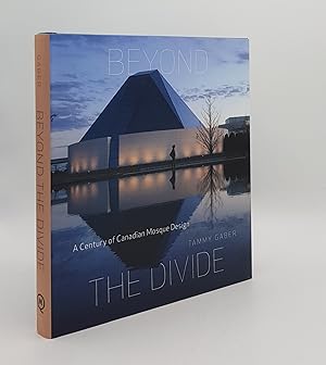 BEYONG THE DIVIDE A Century of Canadian Mosque Design