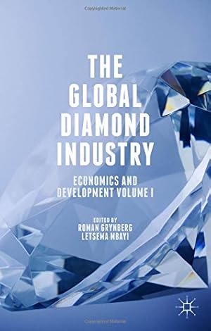 Seller image for The Global Diamond Industry: Economics and Development Volume I [Hardcover ] for sale by booksXpress