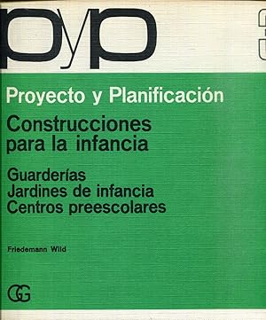 Seller image for Proyecto y planificacin. Nmero 3: Construcciones para la infancia. Guarderas. Jardines de infancia. Centros preescolares for sale by Rincn de Lectura