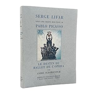 SERGE LIFAR ET LE DESTIN DU BALLET DE L'OPERA PAR ANDRE SCHAIKEVITCH. VINGT-CINQ DESSINS HORS-TEX...