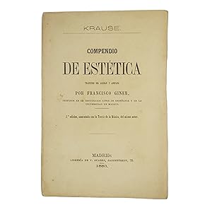 COMPENDIO DE ESTETICA TRADUCIDO DEL ALEMÁN Y ANOTADO POR FRANCISCO GINER, PROFESOR EN LA INSTITUC...