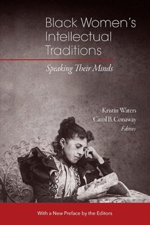 Seller image for Black Women?s Intellectual Traditions : Speaking Their Minds for sale by GreatBookPrices