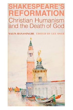 Bild des Verkufers fr Shakespeare's Reformation : Christian Humanism and the Death of God zum Verkauf von GreatBookPrices