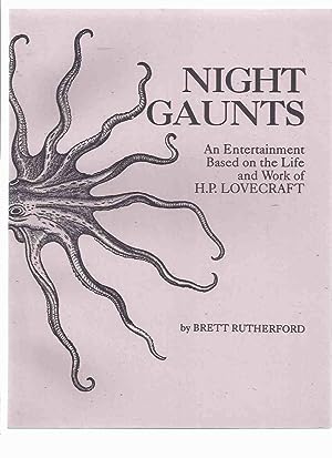 Seller image for NIGHT GAUNTS: An Entertainment Based on the Life and Work of H P Lovecraft -by Brett Rutherford -a Signed Copy for sale by Leonard Shoup