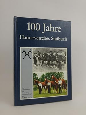 Bild des Verkufers fr 100 Jahre Hannoversches Stutbuch. zum Verkauf von ANTIQUARIAT Franke BRUDDENBOOKS