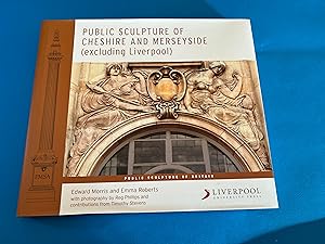 Seller image for Public Sculpture of Cheshire and Merseyside excluding Liverpool for sale by Borderland Books