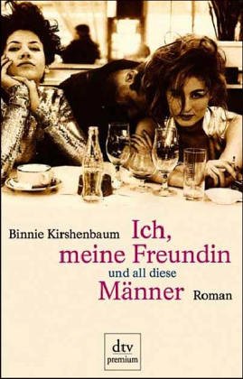 Seller image for Ich, meine Freundin und all diese Mnner: Roman for sale by Antiquariat Buchhandel Daniel Viertel