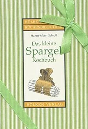 Imagen del vendedor de Das kleine Spargel-Kochbuch. Hlkers kleine Kchenbibliothek a la venta por Antiquariat Buchhandel Daniel Viertel