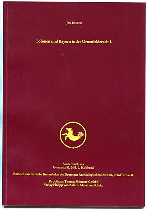 Imagen del vendedor de Bhmen und Bayern in der Urnenfelderzeit I. [= Sonderdruck aus Germania 83, 2005, 2. Halbband] a la venta por Antikvariat Valentinska