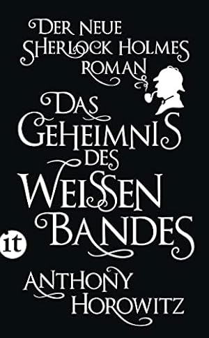 Image du vendeur pour Das Geheimnis des weien Bandes : ein Sherlock-Holmes-Roman. Anthony Horowitz. Aus dem Engl. von Lutz-W. Wolff. Conan Doyle Estate Ltd. / Insel-Taschenbuch ; 4215 mis en vente par Antiquariat Buchhandel Daniel Viertel