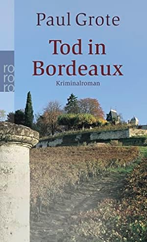 Bild des Verkufers fr Tod in Bordeaux : Kriminalroman. Rororo ; 23744 zum Verkauf von Antiquariat Buchhandel Daniel Viertel