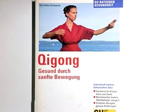 Bild des Verkufers fr Qigong : gesund durch sanfte Bewegung ; Lebenskraft strken, Gelassenheit ben. [Fotos: Christof Stieger] / GU-Ratgeber Gesundheit zum Verkauf von Antiquariat Buchhandel Daniel Viertel