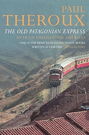 Imagen del vendedor de The Old Patagonian Express By Train Through the Americas a la venta por Antiquariat Buchhandel Daniel Viertel
