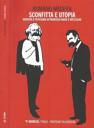 Bild des Verkufers fr Sconfitta e utopia Identit e feticismo attraverso Marx e Nietzsche zum Verkauf von Biblioteca di Babele