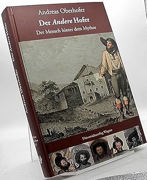 Bild des Verkufers fr Der andere Hofer : der Mensch hinter dem Mythos. [Hrsg. in Zusammenarbeit mit dem Sdtiroler Kulturinstitut] / Schlern-Schriften ; 347 zum Verkauf von Antiquariat Unterberger